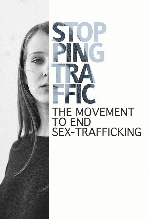 Stopping Traffic: The Movement to End Sex Trafficking 2017 official movie poster