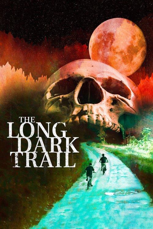 The Long Dark Trail 2021 official movie poster