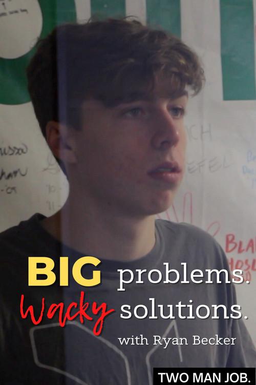 Big Problems Wacky Solutions with Ryan Becker 2022 official movie poster