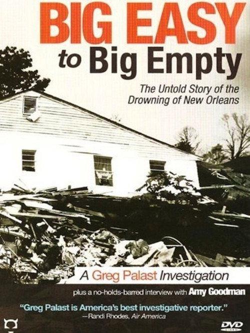 Big Easy to Big Empty: The Untold Story of the Drowning of New Orleans 2007 official movie poster