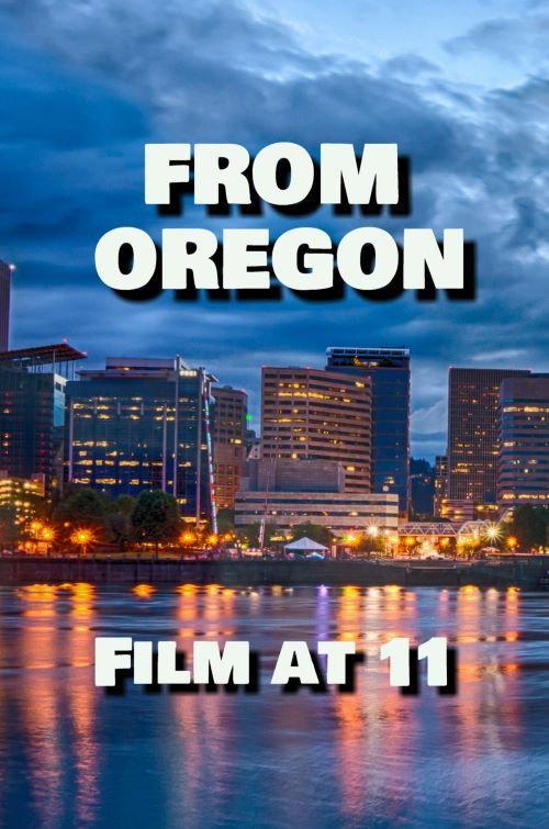 From Oregon, Film at 11 2017 official movie poster
