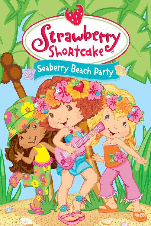 Strawberry Shortcake: Seaberry Beach Party 2005 official movie poster
