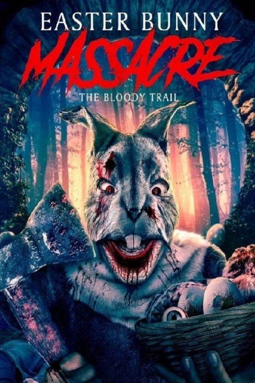 Easter Bunny Massacre: The Bloody Trail 2022 official movie poster