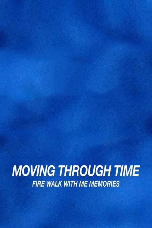 Moving Through Time: Fire Walk With Me Memories 2014 official movie poster