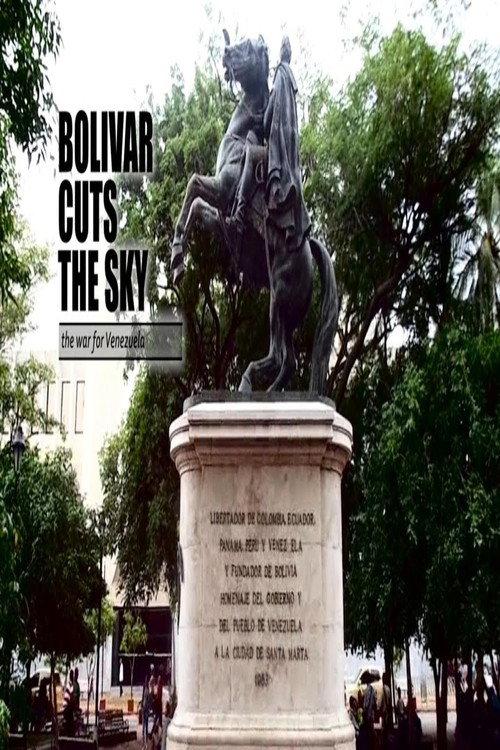 Bolivar Cuts the Sky 2019 official movie poster