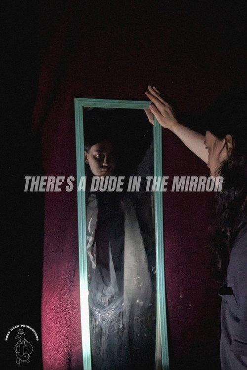 There's a Dude in the Mirror 2025 official movie poster