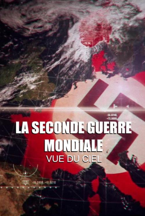 La seconde guerre mondiale vue du ciel 2012 official movie poster
