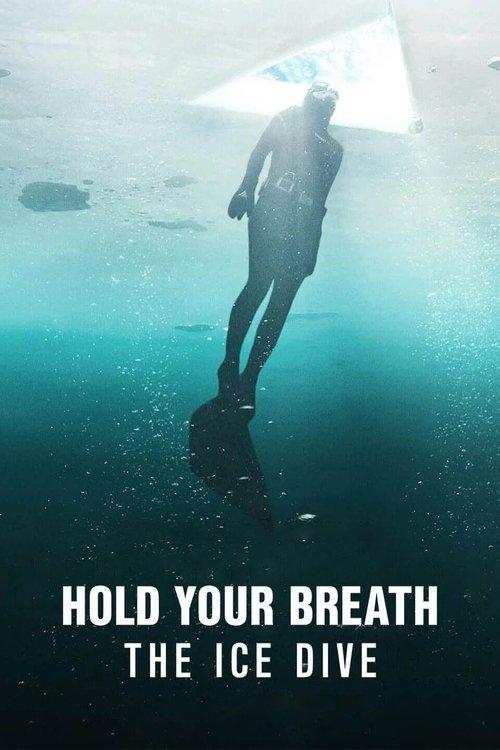 Hold Your Breath: The Ice Dive 2022 official movie poster