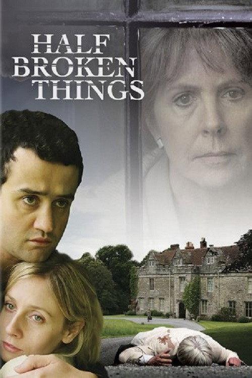 Half Broken Things 2007 official movie poster