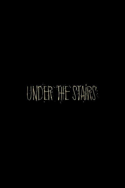 Under the Stairs 2017 official movie poster