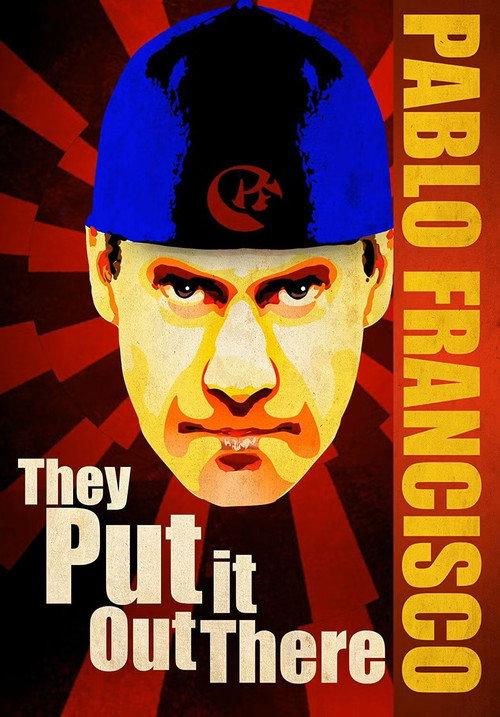 Pablo Francisco: They Put it Out There 2011 official movie poster