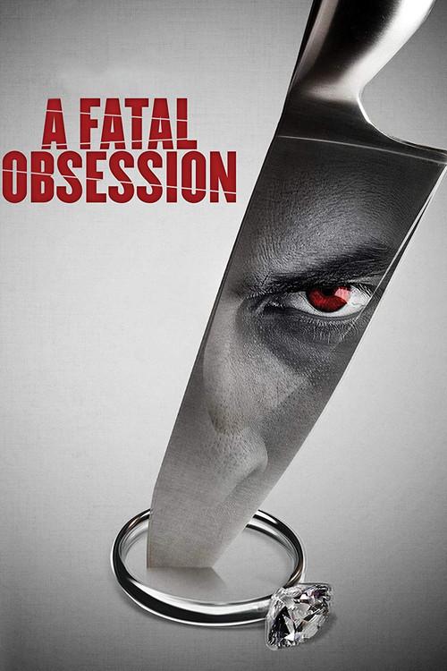 A Fatal Obsession 2015 official movie poster