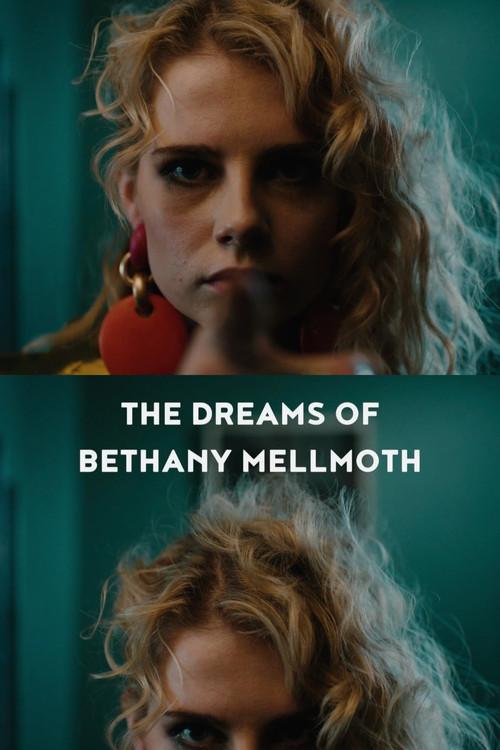 The Dreams of Bethany Mellmoth 2017 official movie poster
