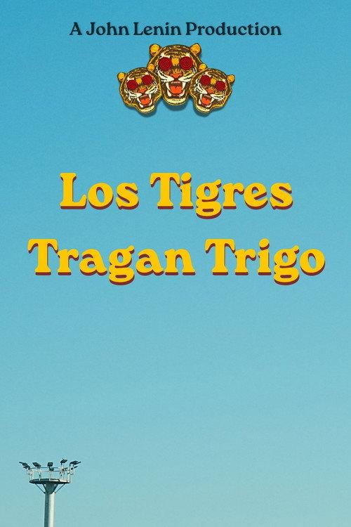 Los tigres tragan trigo 2026 official movie poster