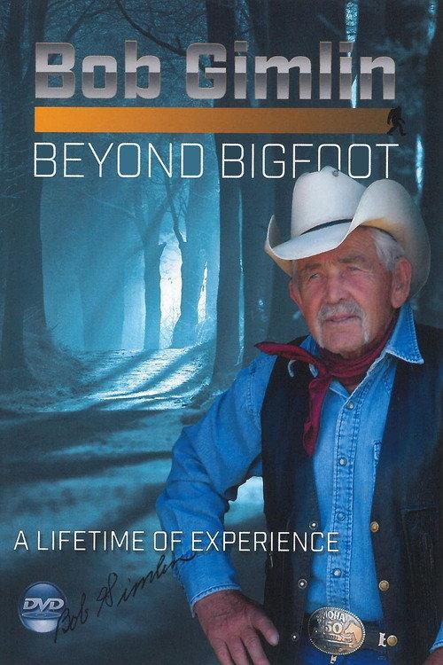 Bob Gimlin - Beyond Bigfoot 2017 official movie poster