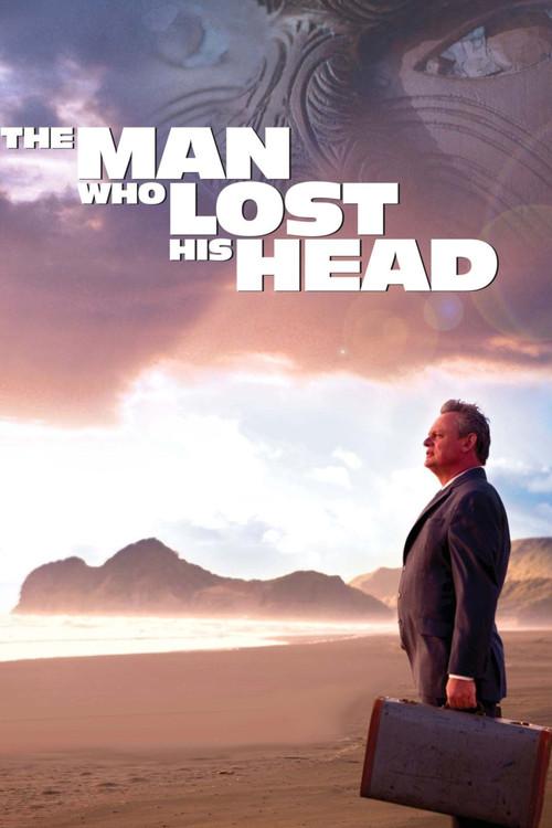 The Man Who Lost His Head 2007 official movie poster