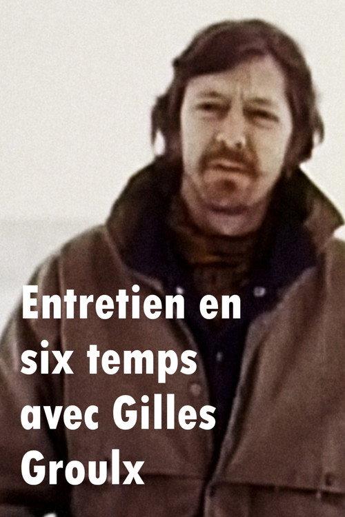 Entretien en six temps avec Gilles Groulx 2002 official movie poster