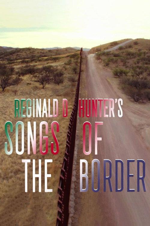 Reginald D. Hunter's Songs of the Border 2018 official movie poster