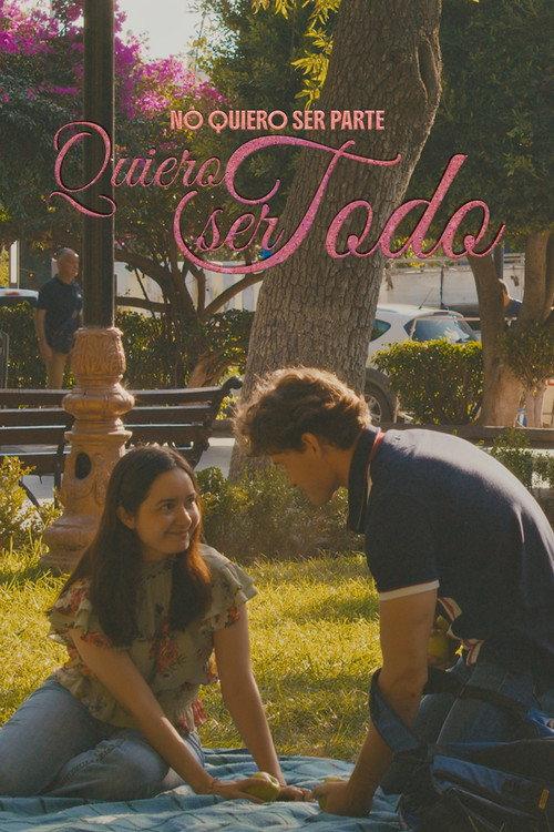 No Quiero Ser Parte Quiero Ser Todo 2025 official movie poster