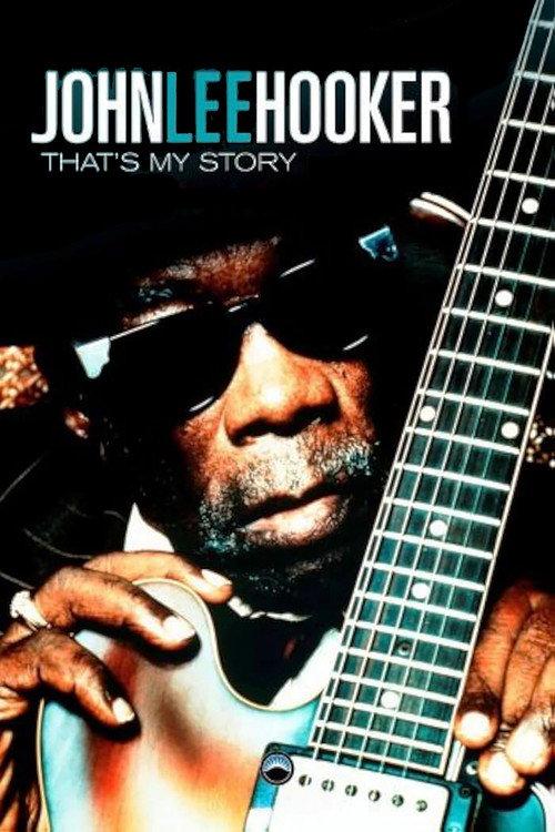 John Lee Hooker - That's My Story 2001 official movie poster