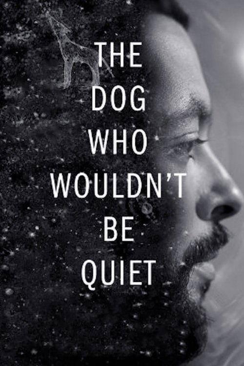 The Dog Who Wouldn't Be Quiet 2021 official movie poster