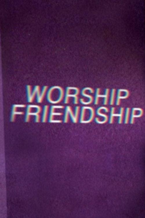 Worship Friendship 2012 official movie poster