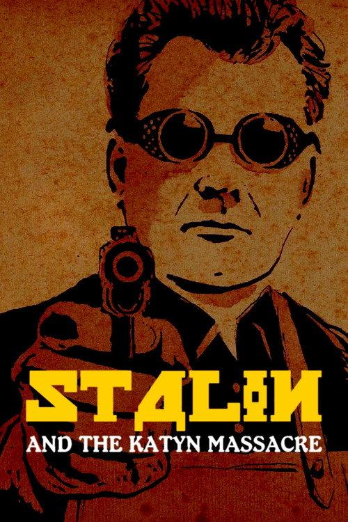 Stalin and the Katyn Massacre 2020 official movie poster
