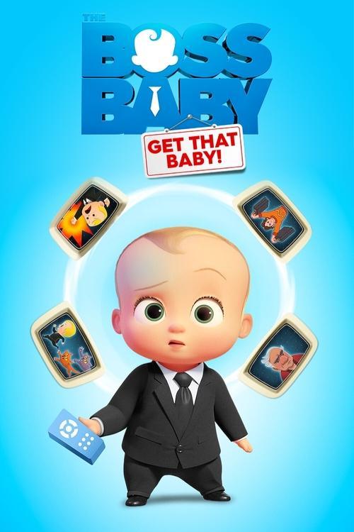 The Boss Baby: Get That Baby! 2020 official movie poster