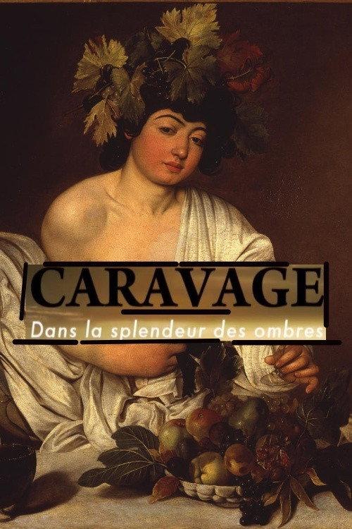 Caravage - Dans la splendeur des ombres 2015 official movie poster