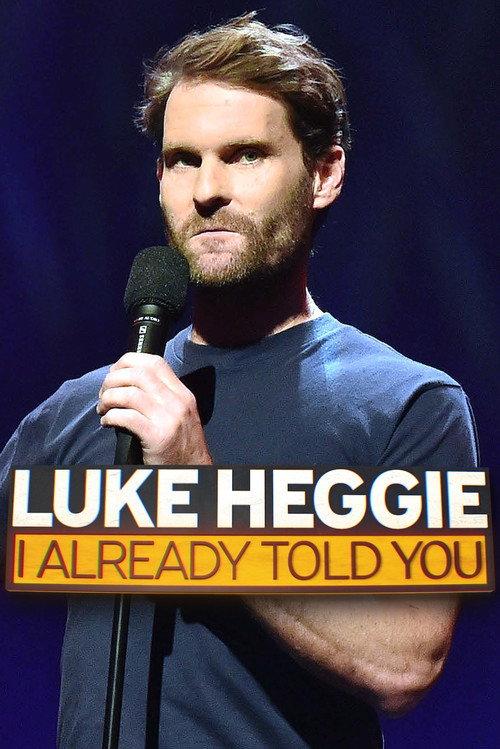 Luke Heggie: I Already Told You 2022 official movie poster