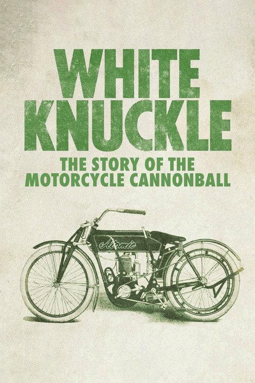 White Knuckle: The Story of the Motorcycle Cannonball 2012 official movie poster
