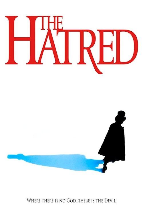 The Hatred 2018 official movie poster