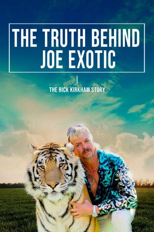 The Truth Behind Joe Exotic: The Rick Kirkham Story 2020 official movie poster