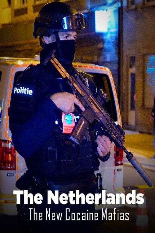 The Netherlands: The New Cocaine Mafias 2023 official movie poster