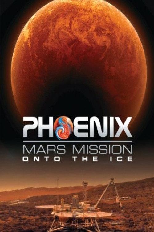 Phoenix Mars Mission: Onto the Ice 2009 official movie poster