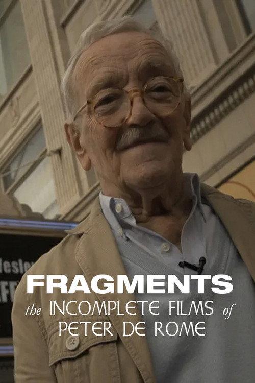 Fragments: The Incomplete Films of Peter de Rome 2012 official movie poster