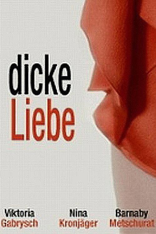 Dicke Liebe 2008 official movie poster