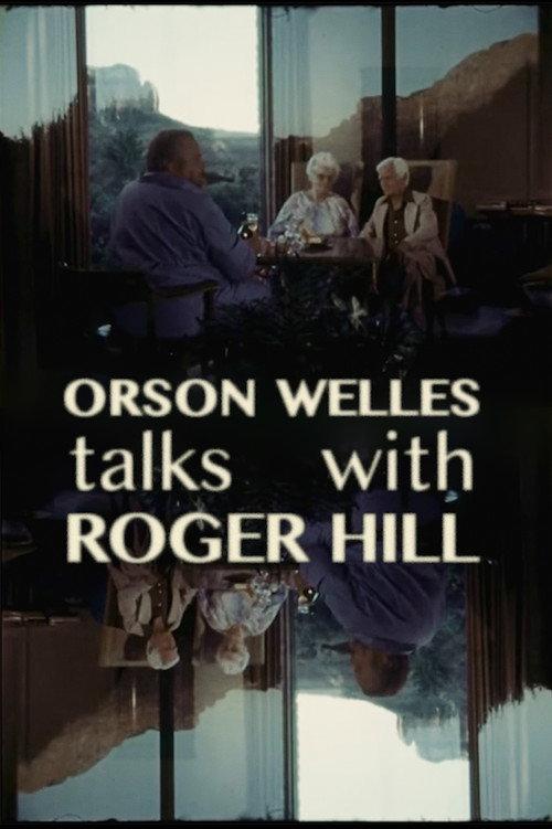 Orson Welles Talks With Roger Hill 2005 official movie poster