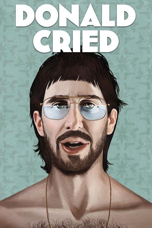 Donald Cried 2017 official movie poster