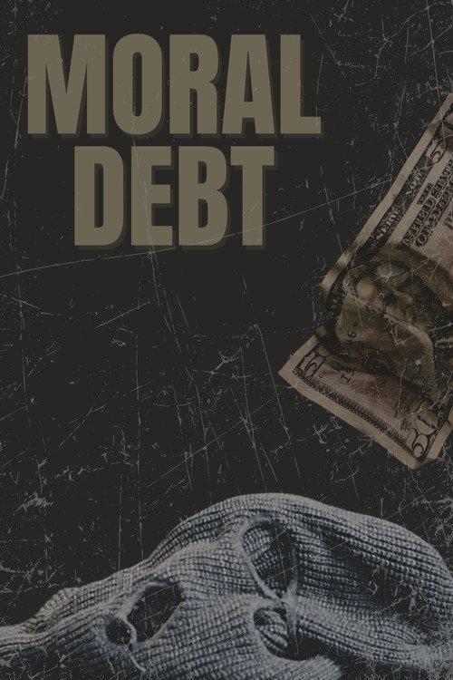 Moral Debt official movie poster