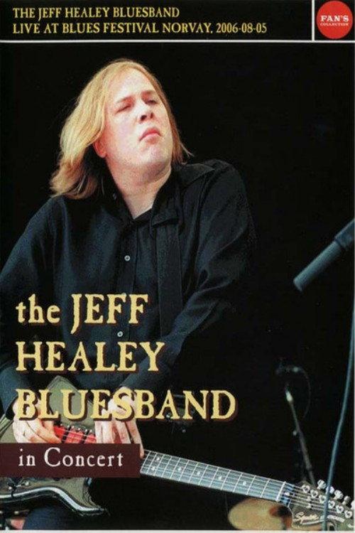 The Jeff Healey Bluesband - Live Blues Festival Norway 2006-08-05 2006 official movie poster