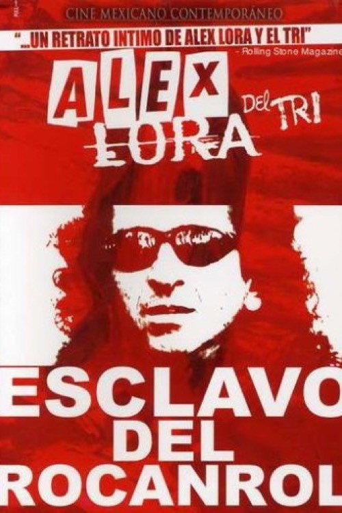 Alex Lora, Esclavo del Rocanrol 2003 official movie poster