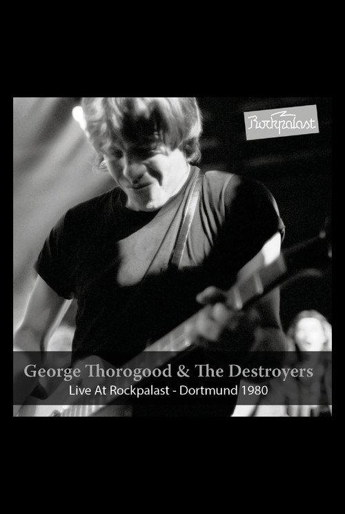 George Thorogood & The Destroyers: Live at Rockpalast 2016 official movie poster