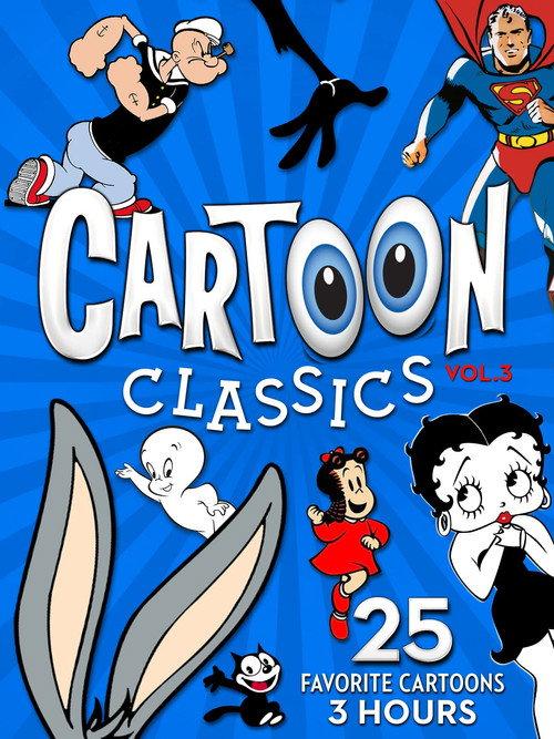 Cartoon Classics - Vol. 3: 25 Favorite Cartoons - 3 Hours 2017 official movie poster