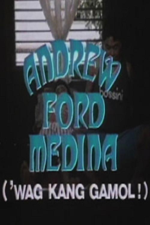 Andrew Ford Medina: Wag kang gamol! 1991 official movie poster