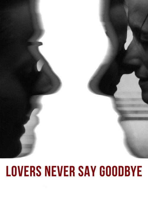 Lovers Never Say Goodbye 2017 official movie poster