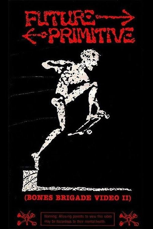 Future Primitive: Bones Brigade Video II 1985 official movie poster