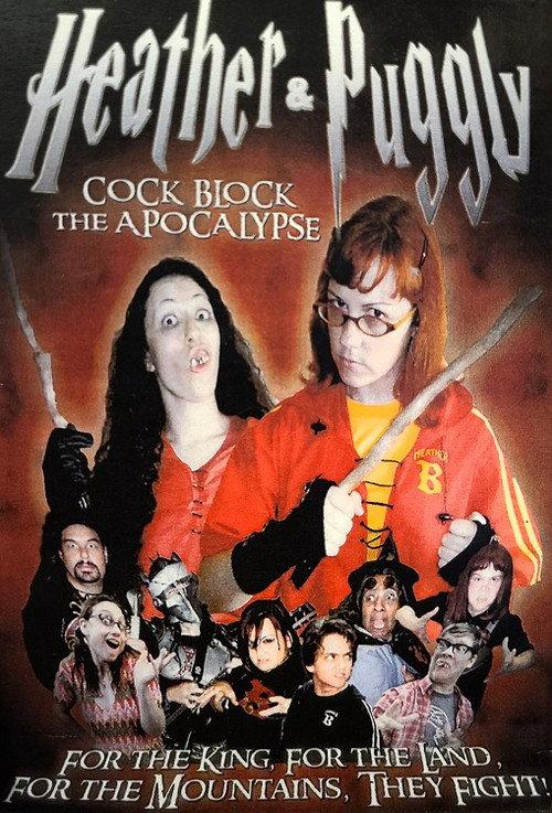 Heather and Puggly Cock Block the Apocalypse 2006 official movie poster