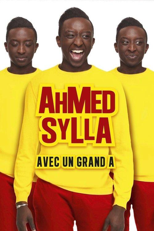Ahmed Sylla - Avec un grand A 2016 official movie poster