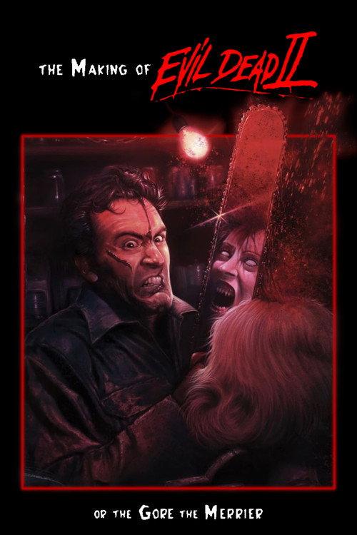 The Making of 'Evil Dead II' or The Gore the Merrier 2000 official movie poster